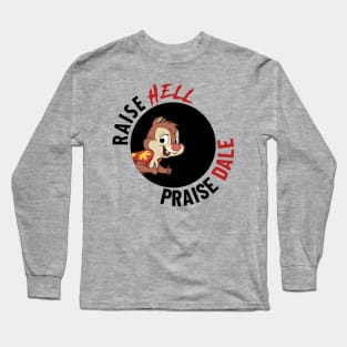 Raise HELL Praise DALE! Long Sleeve T-Shirt